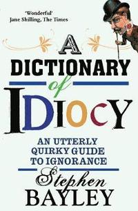 bokomslag Dictionary Of Idiocy
