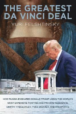 Yuri Felshtinsky - Greatest Da Vinci Deal, Häftad