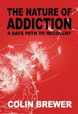 The Nature of Addiction: Observations by a Psychiatrist