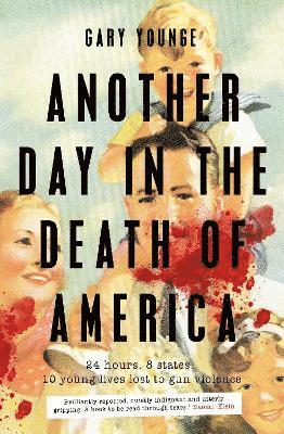 Gary Younge - Another Day in the Death of America, Inbunden