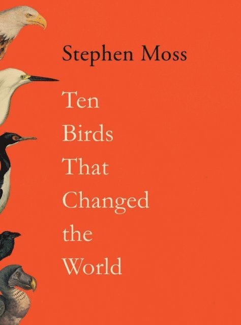 Ten Birds That Changed the World 1