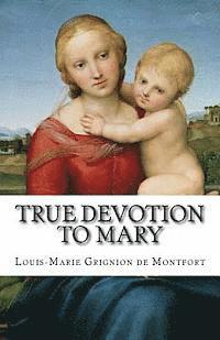 Louis Marie Grignion de Montfort - True Devotion to Mary, Häftad