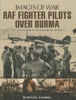 bokomslag RAF Fighter Pilots Over Burma: Images of War