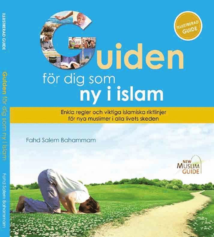 Fahd Salem Bahammam - Guiden för dig som ny i islam : enkla regler och viktiga islamiska riktlinjer för nya muslimer i alla livets skeden, Häftad