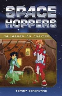 bokomslag Space Hoppers: Jailbreak on Jupiter