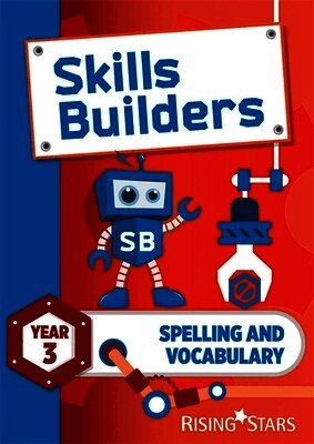 Nicola Morris - Skills Builders Spelling and Vocabulary Year 3 Pupil Book new edition, Häftad