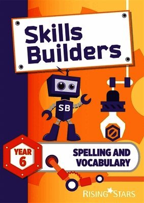 Sarah Turner - Skills Builders Spelling and Vocabulary Year 6 Pupil Book new edition, Häftad