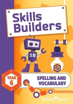 Skills Builders Spelling and Vocabulary Year 6 Pupil Book new edition 1