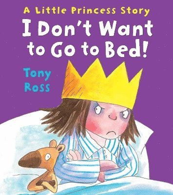 Tony Ross - I Don't Want to Go to Bed!, Häftad