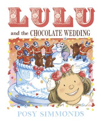 Posy Simmonds - Lulu and the Chocolate Wedding, Häftad