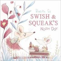 bokomslag Swish and Squeak's Noisy Day