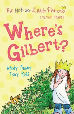 Tony Ross, Wendy Finney - Where's Gilbert?, Häftad