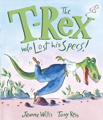 Jeanne Willis - T-Rex Who Lost His Specs!, Inbunden