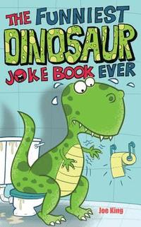 bokomslag The Funniest Dinosaur Joke Book Ever