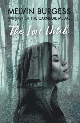 Melvin Burgess - The Lost Witch, Inbunden