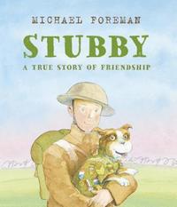 bokomslag Stubby: A True Story of Friendship