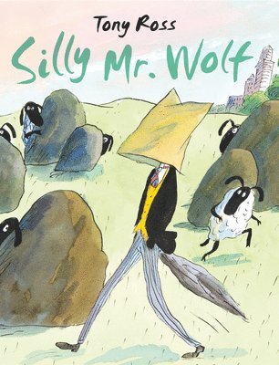 Tony Ross - Silly Mr. Wolf, Inbunden