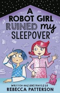 bokomslag A Robot Girl Ruined My Sleepover