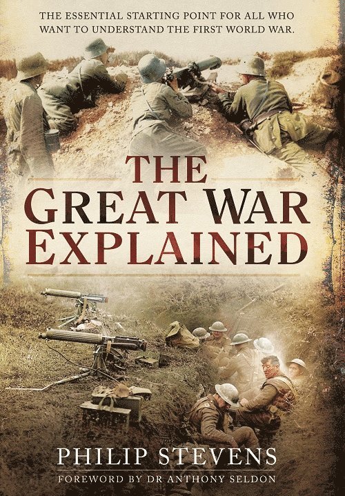 Philip Stevens - Great War Explained, Häftad