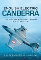 bokomslag English Electric Canberra: The History and Development of a Classic Jet