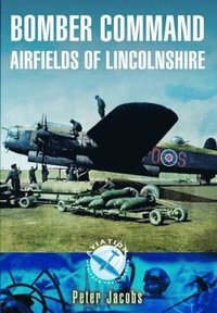 bokomslag Bomber Command: Airfields of Lincolnshire