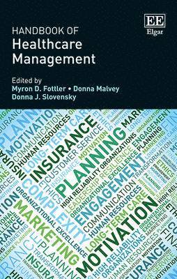 Myron D. Fottler, Donna Malvey, Donna J. Slovensky - Handbook of Healthcare Management, Inbunden