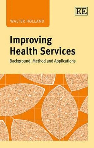 Walter Holland - Improving Health Services, Inbunden