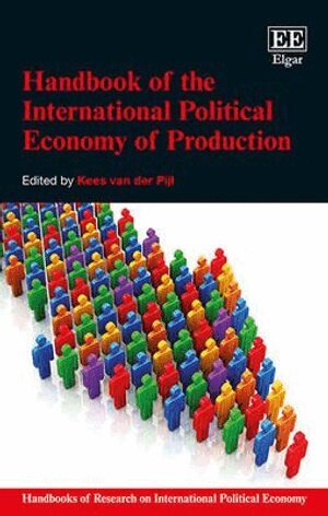 Kees van der Pijl - Handbook of the International Political Economy of Production, Inbunden