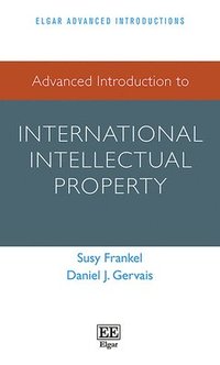 bokomslag Advanced Introduction to International Intellectual Property