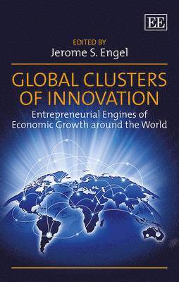 Jerome S. Engel - Global Clusters of Innovation, Inbunden