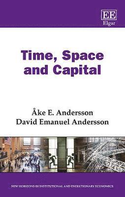 Åke E. Andersson, David Emanuel Andersson - Time, Space and Capital, Inbunden
