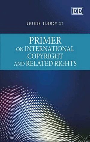 Jørgen Blomqvist - Primer on International Copyright and Related Rights, Inbunden
