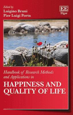 Luigino Bruni, Pier Luigi Porta - Handbook of Research Methods and Applications in Happiness and Quality of Life, Inbunden