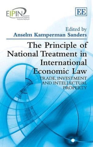 Anselm Kamperman Sanders - Principle of National Treatment in International Economic Law, Inbunden