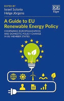 Israel Solorio, Helge Jörgens - Guide to EU Renewable Energy Policy, Inbunden