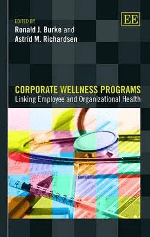 Ronald J. Burke, Astrid M. Richardsen - Corporate Wellness Programs, Inbunden