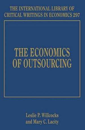 Leslie P. Willcocks, Mary C. Lacity - Economics of Outsourcing, Inbunden