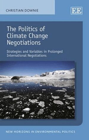 Christian Downie - Politics of Climate Change Negotiations, Inbunden