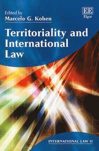 Marcelo G. Kohen - Territoriality and International Law, Inbunden
