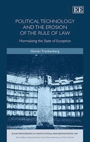 Günter Frankenberg - Political Technology and the Erosion of the Rule of Law, Inbunden