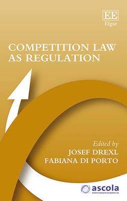 Josef Drexl, Fabiana di Porto - Competition Law as Regulation, Inbunden