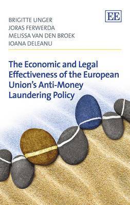 Economic and Legal Effectiveness of the European Union's Anti-Money Laundering Policy 1