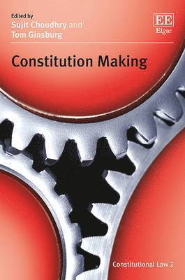 Sujit Choudhry, Tom Ginsburg - Constitution Making, Inbunden