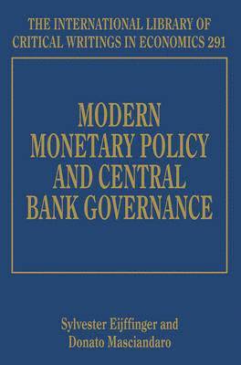 Sylvester Eijffinger, Donato Masciandaro - Modern Monetary Policy and Central Bank Governance, Inbunden