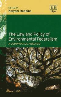 bokomslag The Law and Policy of Environmental Federalism