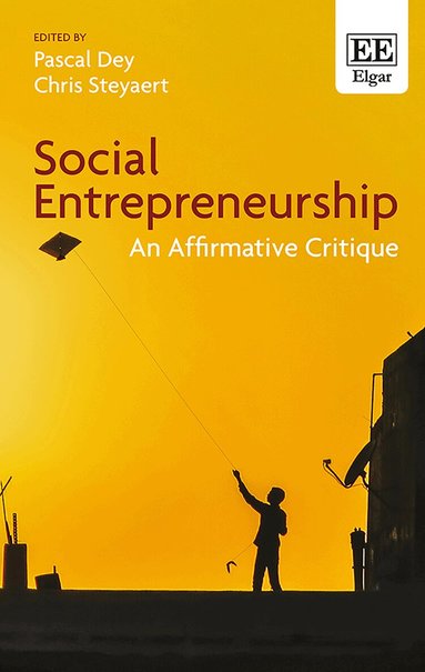 Pascal Dey, Chris Steyaert - Social Entrepreneurship, Inbunden