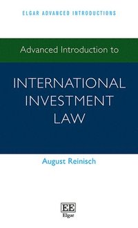 bokomslag Advanced Introduction to International Investment Law