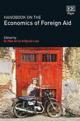 B. Mak Arvin, Byron Lew - Handbook on the Economics of Foreign Aid, Inbunden
