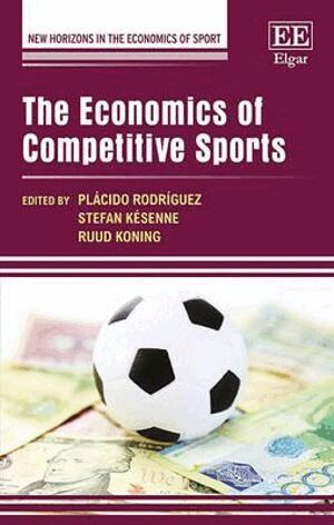 Plácido Rodríguez, Stefan Késenne, Ruud Koning - Economics of Competitive Sports, Inbunden
