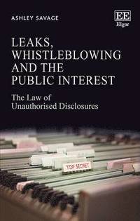 bokomslag Leaks, Whistleblowing and the Public Interest